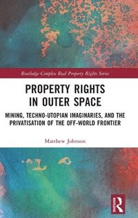 bokomslag Property Rights in Outer Space