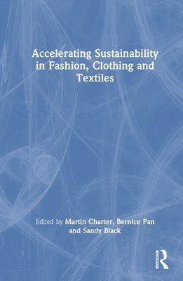Accelerating Sustainability in Fashion, Clothing and Textiles 1