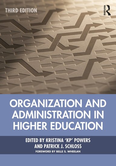 Kristina 'KP' Powers, Patrick J. Schloss - Organization and Administration in Higher Education, Häftad