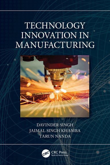 Davinder Singh, Jaimal Singh Khamba, Tarun Nanda - Technology Innovation in Manufacturing, Häftad