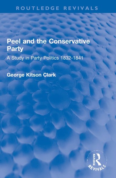 bokomslag Peel and the Conservative Party