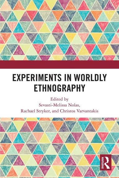 Sevasti-Melissa Nolas, Rachael Stryker, Christos Varvantakis - Experiments in Worldly Ethnography, Häftad