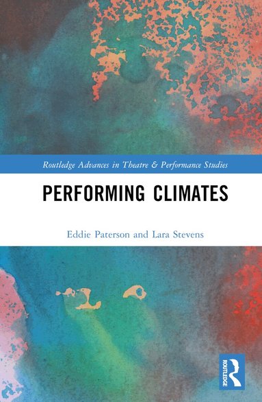 Eddie Paterson, Lara Stevens - Performing Climates, Inbunden
