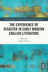 bokomslag The Experience of Disaster in Early Modern English Literature