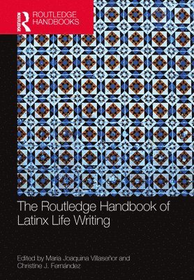 bokomslag The Routledge Handbook of Latinx Life Writing