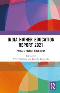 bokomslag India Higher Education Report 2021