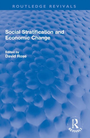David Rose - Social Stratification and Economic Change, Häftad