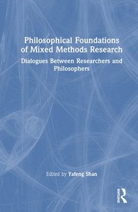 bokomslag Philosophical Foundations of Mixed Methods Research