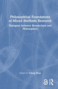 bokomslag Philosophical Foundations of Mixed Methods Research