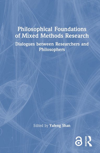 Yafeng Shan - Philosophical Foundations of Mixed Methods Research, Inbunden