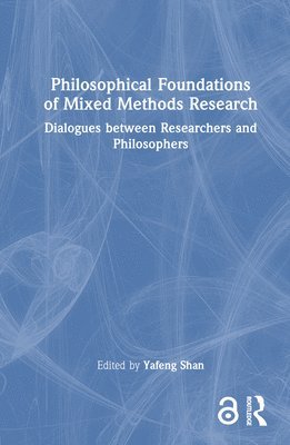 Philosophical Foundations of Mixed Methods Research 1