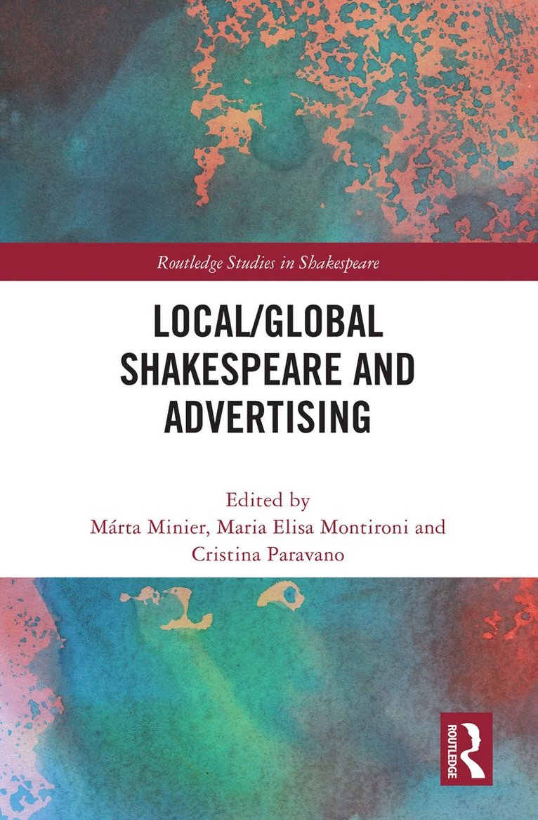 Márta Minier, Maria Elisa Montironi, Cristina Paravano, Marta Minier - Local/Global Shakespeare and Advertising, Inbunden