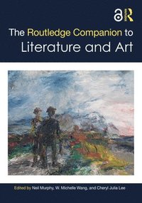 bokomslag The Routledge Companion to Literature and Art