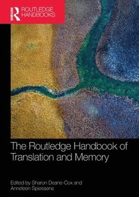 bokomslag The Routledge Handbook of Translation and Memory