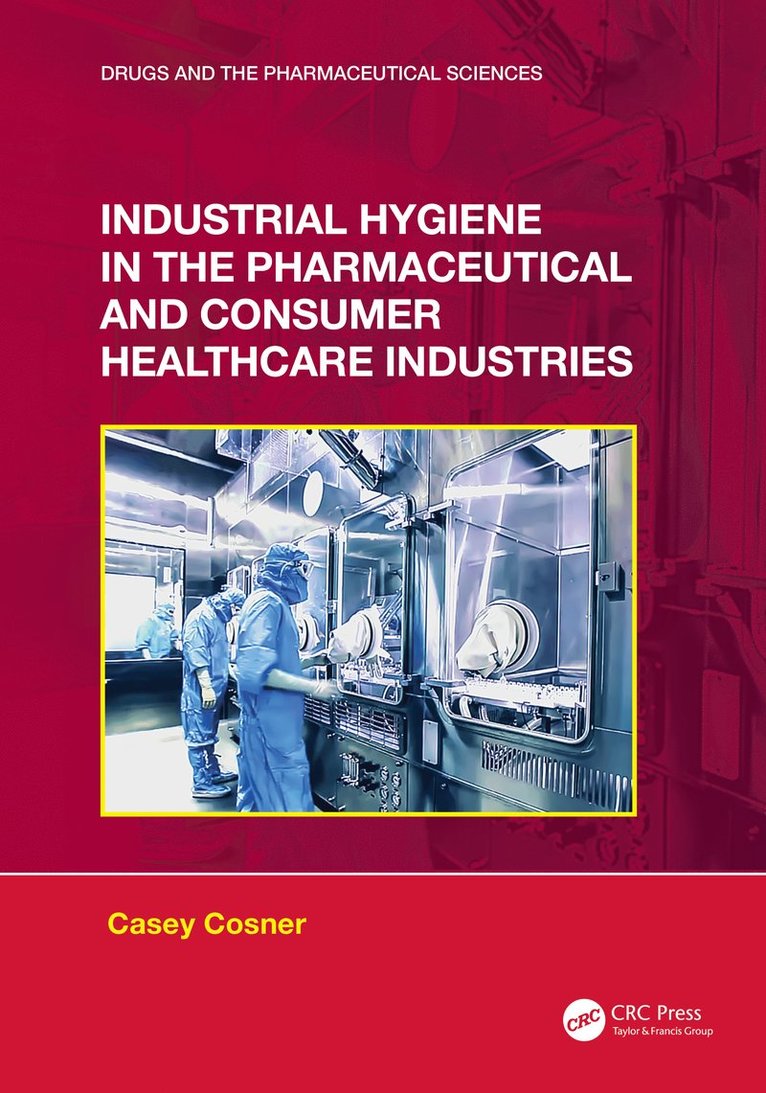 Industrial Hygiene in the Pharmaceutical and Consumer Healthcare Industries 1
