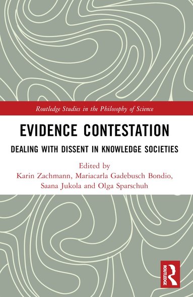 Karin Zachmann, Mariacarla Gadebusch Bondio, Saana Jukola, Olga Sparschuh - Evidence Contestation, Häftad