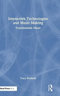 bokomslag Interactive Technologies and Music Making