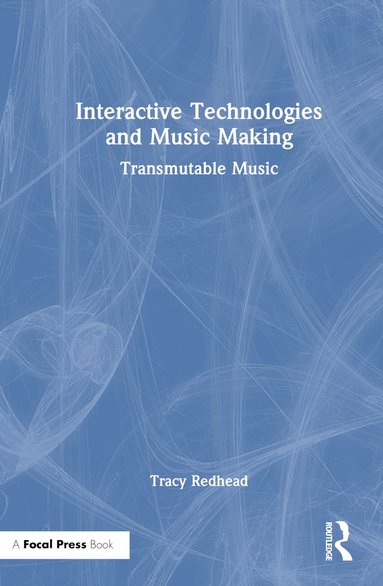 bokomslag Interactive Technologies and Music Making