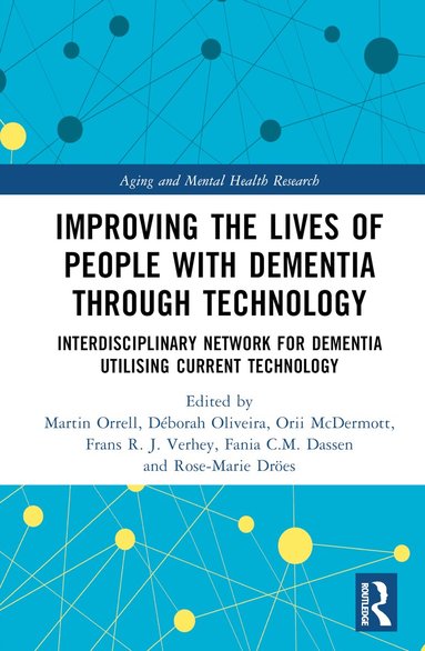 Martin Orrell, Déborah Oliveira, Orii McDermott, Frans R. J. Verhey, Fania C. M. Dassen, Rose-Marie Dröes - Improving the Lives of People with Dementia through Technology, Inbunden
