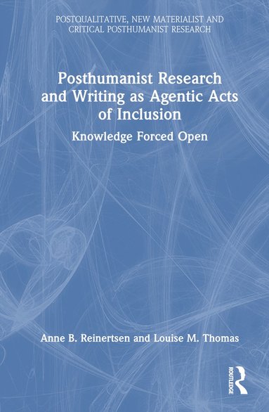 bokomslag Posthumanist Research and Writing as Agentic Acts of Inclusion