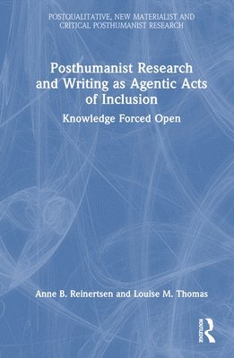 Posthumanist Research and Writing as Agentic Acts of Inclusion 1