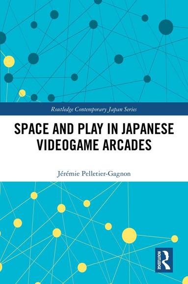 bokomslag Space and Play in Japanese Videogame Arcades