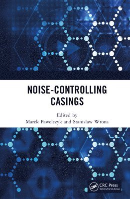Marek Pawelczyk, Stanislaw Wrona, Poland) Pawelczyk, Marek (Silesian University of Technology, Poland) Wrona, Stanislaw (Silesian University of Technology - Noise-Controlling Casings, Inbunden