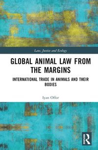 bokomslag Global Animal Law from the Margins