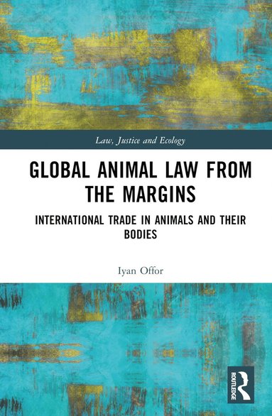 bokomslag Global Animal Law from the Margins