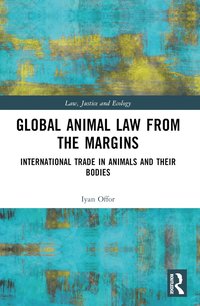 bokomslag Global Animal Law from the Margins