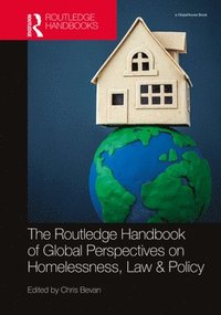 bokomslag The Routledge Handbook of Global Perspectives on Homelessness, Law & Policy