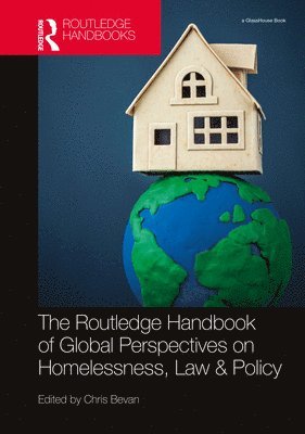 bokomslag The Routledge Handbook of Global Perspectives on Homelessness, Law & Policy