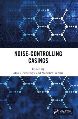 Marek Pawelczyk, Stanislaw Wrona, Poland) Pawelczyk, Marek (Silesian University of Technology, Poland) Wrona, Stanislaw (Silesian University of Technology - Noise-Controlling Casings, Häftad