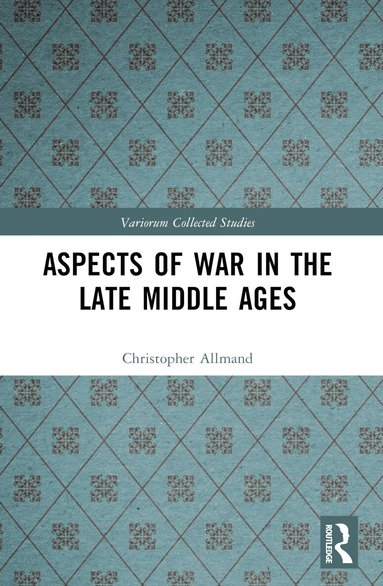 Christopher Allmand - Aspects of War in the Late Middle Ages, Häftad