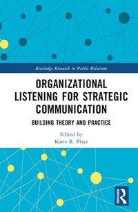 bokomslag Organizational Listening for Strategic Communication