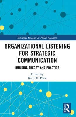 Organizational Listening for Strategic Communication 1