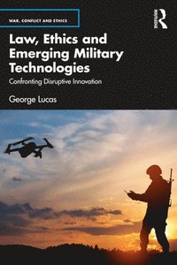bokomslag Law, Ethics and Emerging Military Technologies