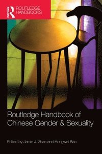 bokomslag Routledge Handbook of Chinese Gender & Sexuality