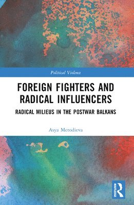 Foreign Fighters and Radical Influencers 1