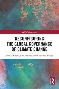 bokomslag Reconfiguring the Global Governance of Climate Change