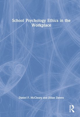 School Psychology Ethics in the Workplace 1