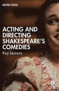 bokomslag Acting and Directing Shakespeare's Comedies