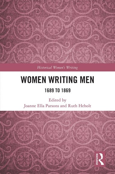 Joanne Ella Parsons, Ruth Heholt - Women Writing Men, Inbunden