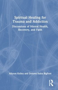bokomslag Spiritual Healing for Trauma and Addiction