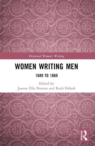 Joanne Ella Parsons, Ruth Heholt - Women Writing Men, Häftad