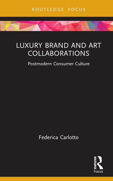 Federica Carlotto - Luxury Brand and Art Collaborations, Inbunden