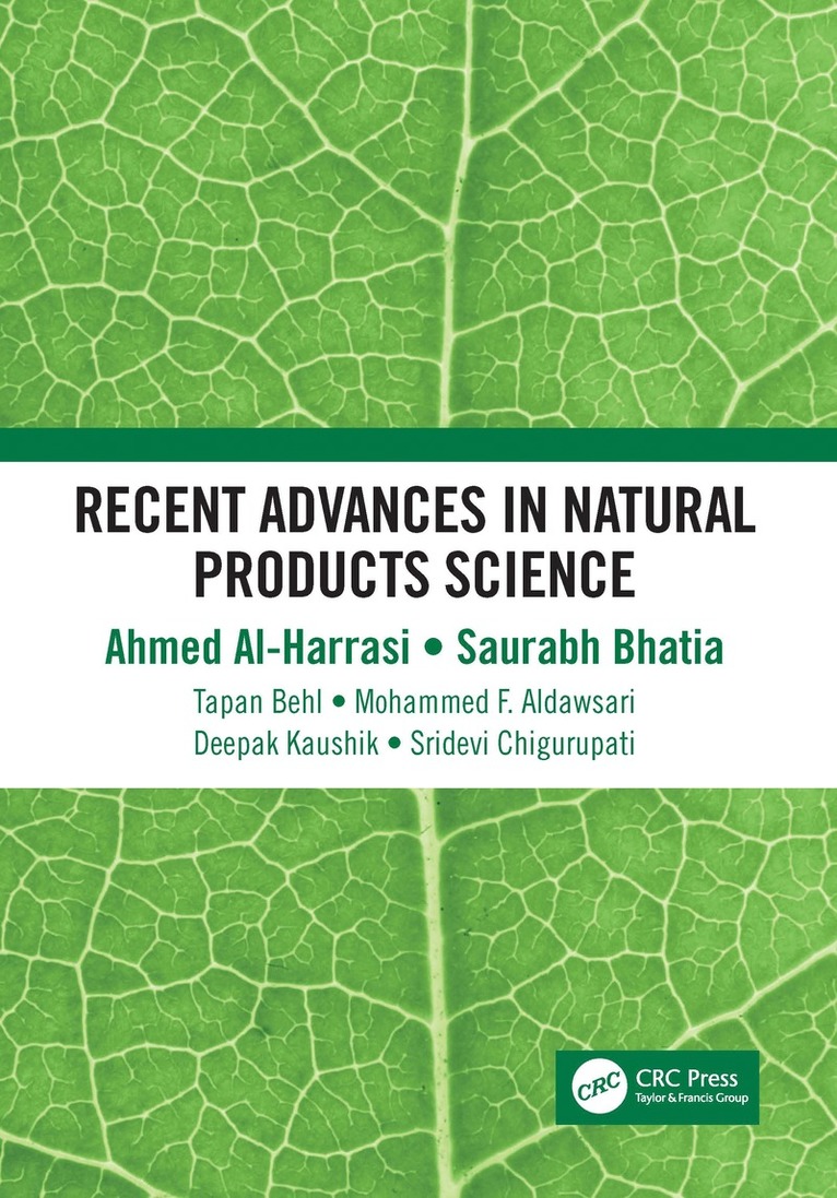 Ahmed Al-Harrasi, Saurabh Bhatia, Tapan Behl, Mohammed F. Aldawsari, Deepak Kaushik, Sridevi Chigurupati, Oman) Bhatia, Saurabh (University of Nizwa, Punjab) Behl, Tapan (Chitkara University, Mohammed F. (Prince Sattam Bin Abdulaziz University) Aldawsari, Rohtak) Kaushik, Deepak (M.D.university, Sridevi (Qassim University) Chigurupati - Recent Advances in Natural Products Science, Inbunden
