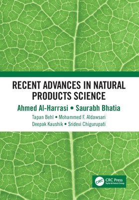 Ahmed Al-Harrasi, Saurabh Bhatia, Tapan Behl, Mohammed F. Aldawsari, Deepak Kaushik, Sridevi Chigurupati, Oman) Bhatia, Saurabh (University of Nizwa, Punjab) Behl, Tapan (Chitkara University, Mohammed F. (Prince Sattam Bin Abdulaziz University) Aldawsari, Rohtak) Kaushik, Deepak (M.D.university, Sridevi (Qassim University) Chigurupati - Recent Advances in Natural Products Science, Häftad
