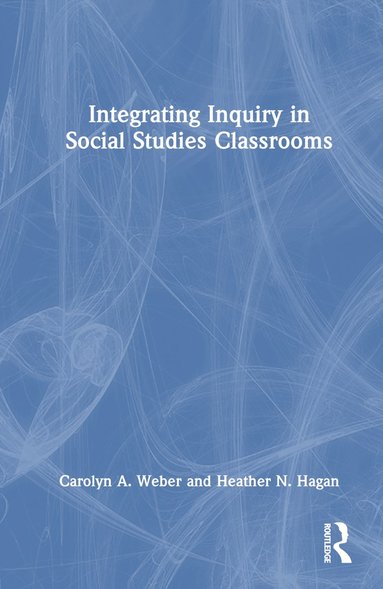 bokomslag Integrating Inquiry in Social Studies Classrooms