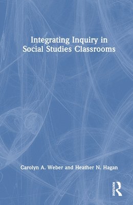 Integrating Inquiry in Social Studies Classrooms 1